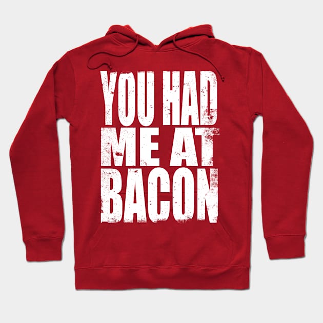 You had me at Bacon Hoodie by stateements